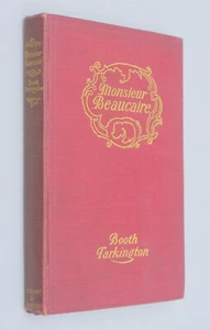 MONSIEUR BEAUCAIRE, 1903 HC BOOK BY BOOTH TARKINGTON, WILLIAMS ILLUSTRATED - Foto 1 di 4