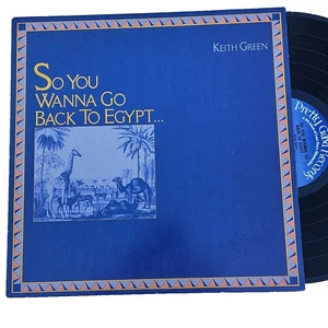 KEITH GREEN So You Wanna Go Back To Egypt VINYL LP Insert 1980 PRETTY GOOD REC - Imagen 1 de 13