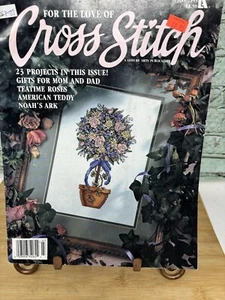 For The Love of Cross Stitch July 1993 Gifts For Mom and Dad Teatime Roses Noah - Picture 1 of 6