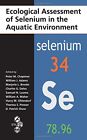 Ecological Assessment Of Selenium In The Aquati. Chapman, Adams, Brooks, Del<|