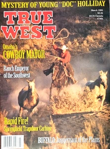 TRUE WEST March 1995 Magazine Cowboy Mayor Ranch Emperor Rapid Fire Juggernaut - Picture 1 of 4