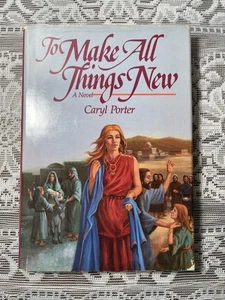 To Make All Things New A Novel by Caryl Porter Hardcover 1987 Broadman Press - Picture 1 of 7
