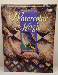 Strip-Pieced Watercolor Magic Quilt Book by Deanna Spingola & Patchwork Place - Picture 1 of 2