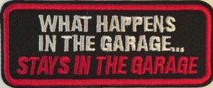 What Happens In The Garage~Biker~Embroidered Patch~3 1/2" x 1 3/8" Iron or Sew - Picture 1 of 4