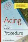 Acing Civil Procedure Acing Law   Paperback By Benjamin Spencer   Acceptable