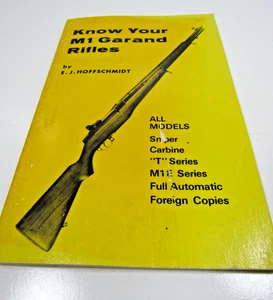 Know Your M1 Garand Rifles by E.J. Hoffschmidt Illustrated Softcover  #BS - Bild 1 von 6
