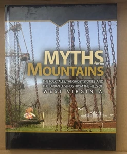 Myths of the Mountains Folktales Ghost Stories Urban Legends Hills West Virginia - Picture 1 of 5