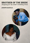 Brother of the Bride: Shopping for my sister's wedding dress by Kaifala, Joseph