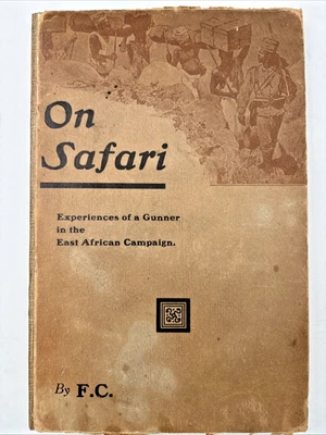 On Safari Experiences of a Gunner In African Campaign Cooper 1917 1st Ed Prov. - Image 1 of 4