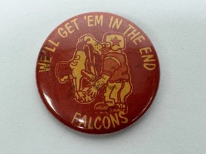 Falcons We'll Get Em In The End Pinback Button - Picture 1 of 2
