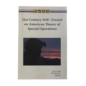 21st Century SOF: Toward an American Theory of Special Operations- JSOU APR 2013 - Picture 1 of 6