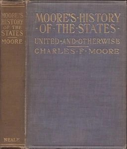 Charles F Moore / Moore's History of the States United & Otherwise 1st ed 1909 - Picture 1 of 1