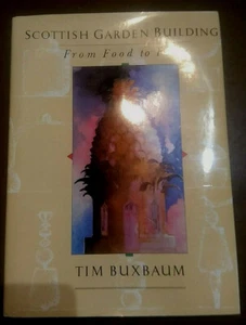 SCOTTISH GARDEN BUILDING FROM FOOD TO FOLLY TIM BUXBAUM 1989 - Picture 1 of 1