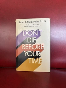 Don't Die Before Your Time 1971 HCDJ Peter J. Steinchrohn, M. D. Nash Publishing - Picture 1 of 7