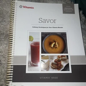 Vitamix 6500 Savor Recipe Book Culinary Techniques for Vitamix Blender Basics - Imagen 1 de 3