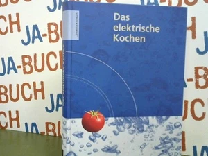 Das elektrische Kochen. Hauptberatungsstelle für Elektrizitätsanwendung e.V., HE - Bild 1 von 1