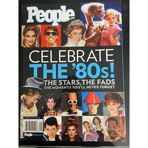 People Magazine: Celebrate The '80s! The Stars, The Fads, The Never Forget