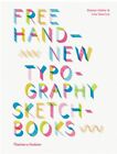 Free Hand New Typography Sketchbooks, Steven Heller,Lita Talarico, New Book