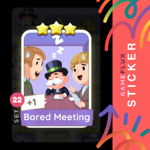 Monopoly Go! - Set 22 Sticker - Bored Meeting - (Read Description)