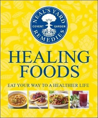 Neal's Yard Remedies Healing Foods Eat Your Way to a Healthier Life 1409324648