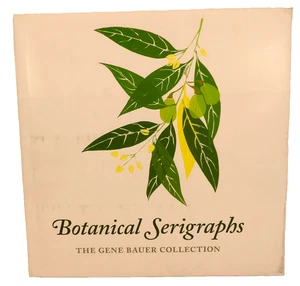 Botanical Serigraphs: The Gene Bauer Collection; Gene Bauer, ESRI Press, 2010 - Foto 1 di 1