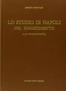 Ercole Cannavale, Lo studio di Napoli nel Rinascimento rist. anast. Napoli 1895 - Imagen 1 de 4