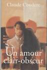 Un Amour Clair-Obscur.Claude Couderc.France Loisirs Cartonné C009