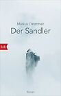 Der Sandler: Roman von Ostermair, Markus | Buch | Zustand gut