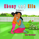 Ebony and Ella: Volume 1 By Bea Giovanni - New Copy - 9780989756549