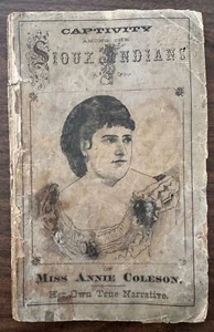 Miss Annie Colesons eigene Erzählung ihrer Gefangenschaft unter den Sioux-Indianern - Bild 1 von 5