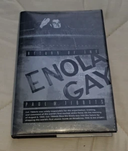 SIGNED by Paul W. Tibbets - Return of the Enola Gay 1998 HC DJ Hiroshima WWII - Picture 1 of 9