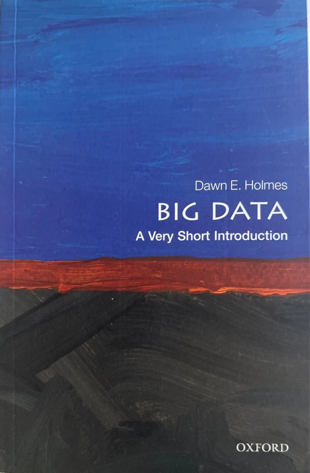 Big Data: A Very Short Introduction, Dawn E. Holmes, 2017 Oxford Pprbck Like New - Image 1 of 2