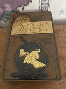 Stanley and the Congo: Explorations and Achievements in the Wilds 1st Ed. 1884 - Bild 1 von 17