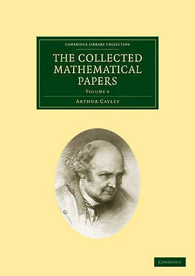 Collected Mathematical Papers Volume 6 by Arthur Cayley Paperback 9781108004985 - Image 1 of 1