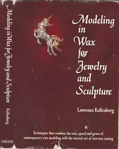 MODELING IN WAX FOR JEWELRY & SCULPTURE, HARDCOVER, DJ, 1981, ILLIUSTRATED - Foto 1 di 11