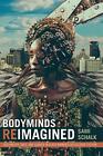 Bodyminds Reimagined: (Dis)Ability, Race, And G. Schalk<|
