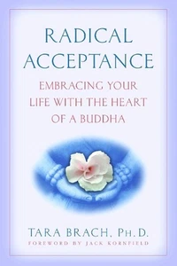 Radical Acceptance: Embracing Your Life With the Heart of a Buddha by Tara Brach - Bild 1 von 1