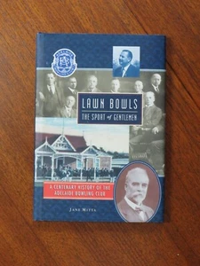 Lawn Bowls: the Sport of Gentlemen: Centenary History of Adelaide Bowling Club - Picture 1 of 5