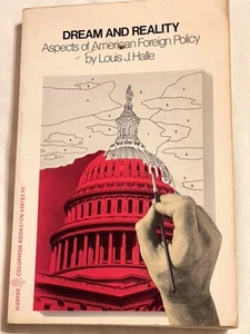 Dream and Reality: Aspects of American Foreign Policy by Halle, Louis J. - Picture 1 of 11