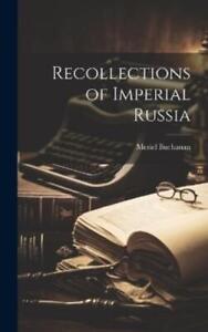 Meriel Buchanan Recollections of Imperial Russia (Hardback)
