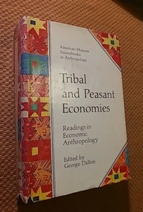 TRIBAL AND PEASANT ECONOMIES by George Dalton (1967, HARDCOVER DJ) FIRST EDITION - Imagen 1 de 10