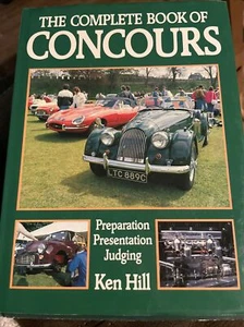 The Complete Book Of Concours Ken Hill Classic Cars English Automobile - Picture 1 of 8