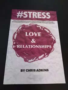 #Stress: LOVE & RELATIONSHIPS BY CHRIS ADKINS - Picture 1 of 2