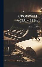 Cromwell, Volumes 1-2 by Thomas Carlyle Hardcover Book