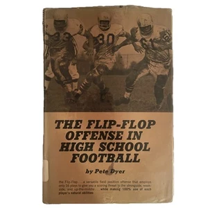 The Flip-Flop Offense In High School Football by Pete Dyer 1967 HC DJ - Picture 1 of 4