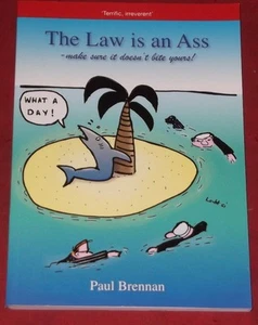 THE LAW IS AN ASS ~ Make sure it doesn't bite yours! ~ PAUL BRENNAN - Bild 1 von 1