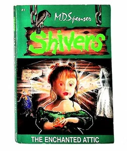 THE ENCHANTED ATTIC (SHIVERS #1) By M. D. Spenser - Foto 1 di 3