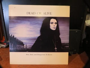 DEAD OR ALIVE " mad, bad, and dangerous to know " LP NICE COPY DRILL - Picture 1 of 2