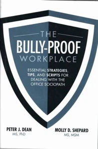 PETER J. DEAN, MOLLY D. SHEPARD The Bully-Proof Workplace: Essential Strategies, - Picture 1 of 1