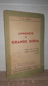E. H. Cady ANNUNZIO DI GRANDE GIOIA - Editrice Rocco, 1956 - Foto 1 di 9
